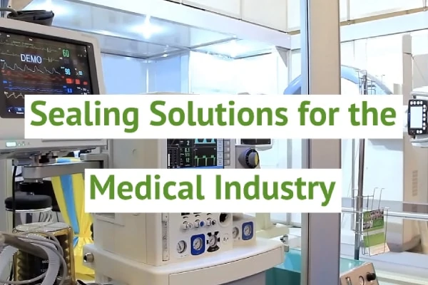 Sealing Solutions for the Medical Indust